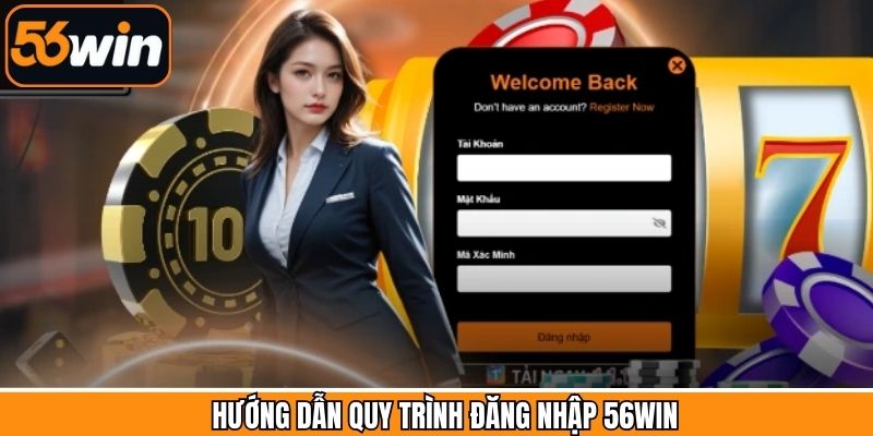 Hướng dẫn quy trình đăng nhập 56Win tiện lợi cho người mới