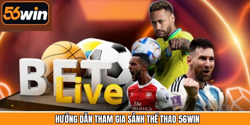 Thao tác cá cược thể thao tại 56Win