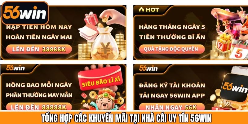 Khuyến mãi giá trị được 56Win cung cấp